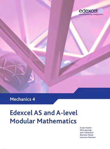 Edexcel As And A Level Modular Mathematics Mechanics 4 1st Edition Keith Pledger