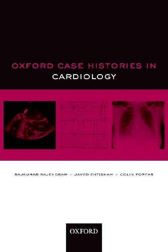 Oxford Case Histories In Cardiology Rajkumar Rajendram Javed Ehtisham