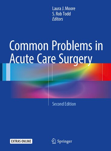Common Problems In Acute Care Surgery 2nd Edition S Rob Todd Laura J Moore
