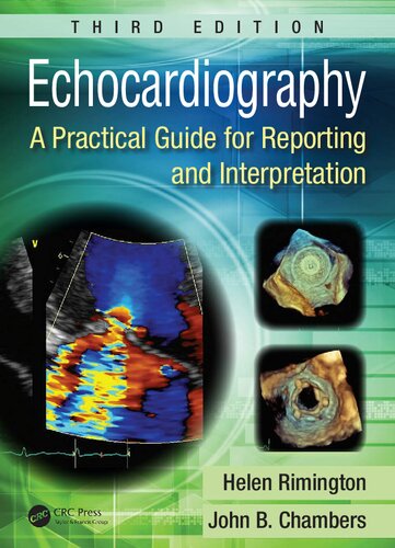 Echocardiography A Practical Guide For Reporting And Interpretation 3rd Edition Helen Rimington John Boyd Chambers