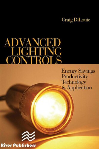 Advanced Lighting Controls Energy Savings Productivity Technology And Applications 1st Edition Craig Dilouie