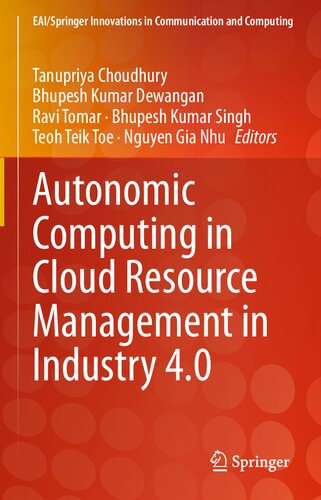Autonomic Computing In Cloud Resource Management In Industry 40 1st Edition Tanupriya Choudhury Editor