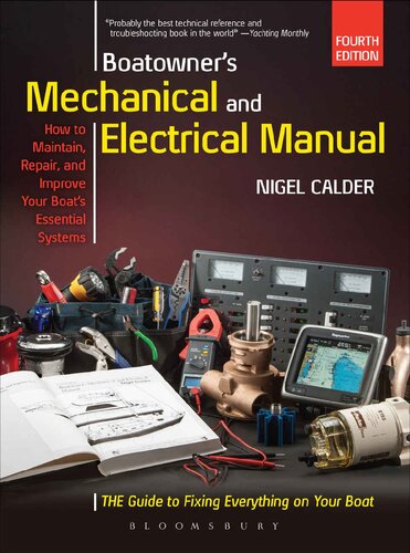 Boatowners Mechanical And Electrical Manual Repair And Improve Your Boats Essential Systems Nigel Calder