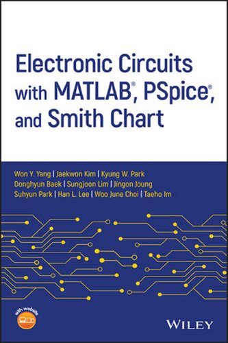 Electronic Circuits With Matlab Pspice And Smith Chart 1st Edition Won Y Yang