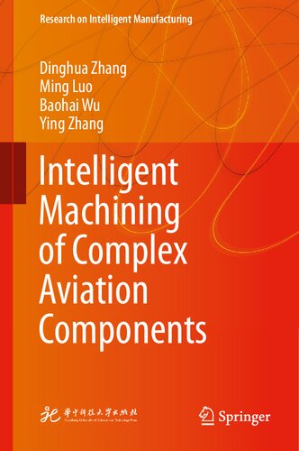 Intelligent Machining Of Complex Aviation Components Research On Intelligent Manufacturing 1st Ed 2021 Dinghua Zhang