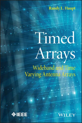 Timed Arrays Wideband And Time Varying Antenna Arrays Wiley Ieee 1st Edition Randy L Haupt
