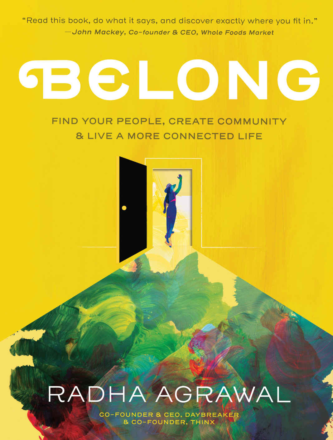 Belong Find Your People Create Community And Live A More Connected Life Radha Agrawal