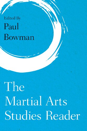 The Martial Arts Studies Reader 1st Edition Paul Bowman Editor