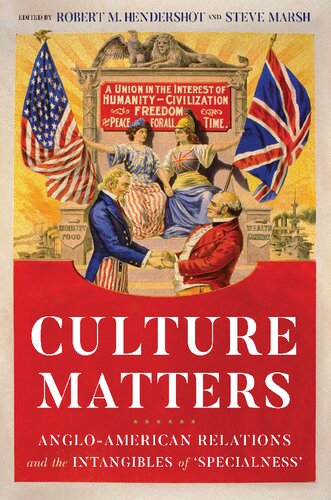 Culture Matters Angloamerican Relations And The Intangibles Of Specialness Robert Hendershot Steve Marsh