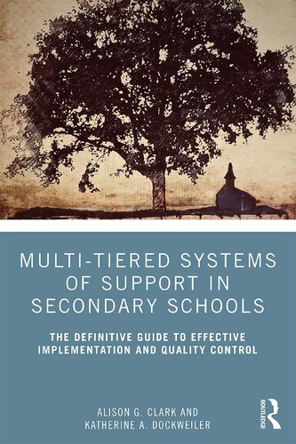 Multitiered Systems Of Support In Secondary Schools The Definitive Guide To Effective Implementation And Quality Control Alison G Clark