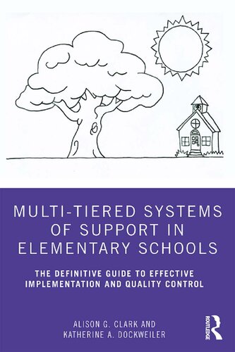 Multitiered Systems Of Support In Elementary Schools The Definitive Guide To Effective Implementation And Quality Control Alison G Clark