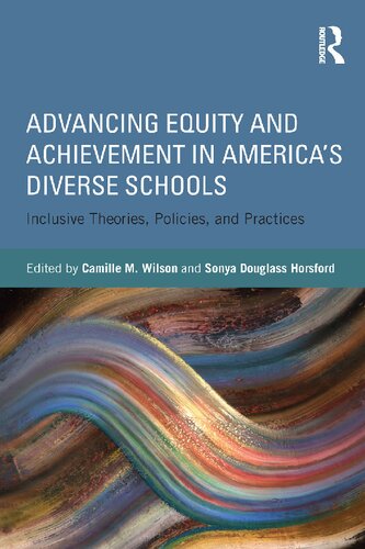 Advancing Equity And Achievement In Americas Diverse Schools Inclusive Theories Policies And Practices Camille Wilson