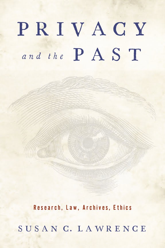 Privacy And The Past Research Law Archives Ethics Susan C Lawrence