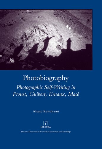 Photobiography Photographic Selfwriting In Proust Guibert Ernaux Mace Akane Kawakami