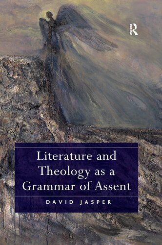 Literature And Theology As A Grammar Of Assent David Jasper