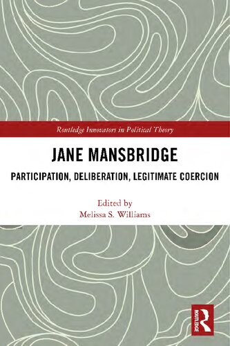 Jane Mansbridge Participation Deliberation Legitimate Coercion Melissa S Williams