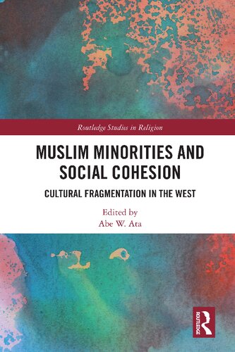 Muslim Minorities And Social Cohesion Cultural Fragmentation In The West Abe W Ata