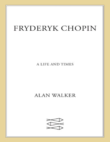 Fryderyk Chopin A Life And Times Illustrated Dr Alan Walker