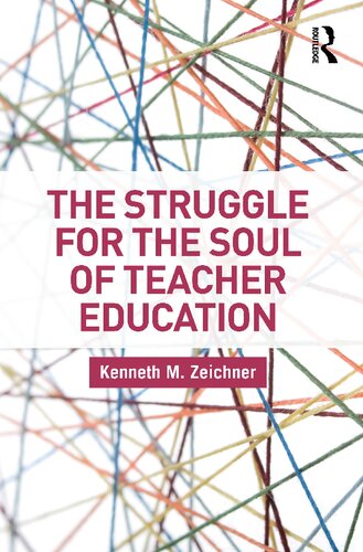 The Struggle For The Soul Of Teacher Education Kenneth M Zeichner
