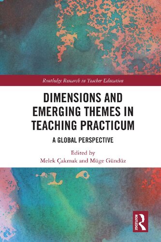 Dimensions And Emerging Themes In Teaching Practicum A Global Perspective Melek Akmak