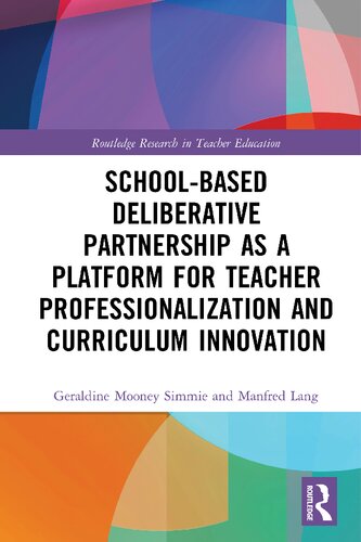 Schoolbased Deliberative Partnership As A Platform For Teacher Professionalization And Curriculum Innovation Geraldine Mooney Simmie