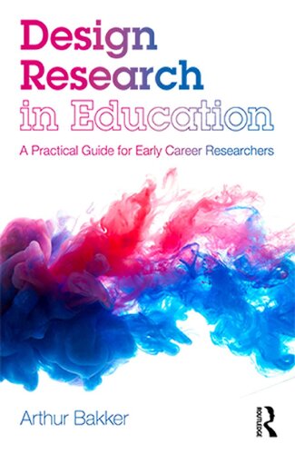 Design Research In Education A Practical Guide For Early Career Researchers Arthur Bakker