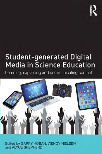 Studentgenerated Digital Media In Science Education Learning Explaining And Communicating Content Garry Hoban