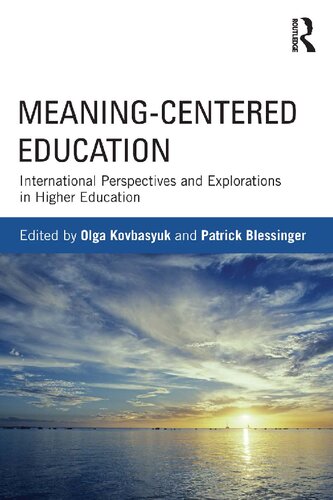 Meaningcentered Education International Perspectives And Explorations In Higher Education Olga Kovbasyuk