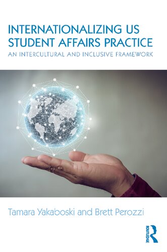 Internationalizing Us Student Affairs Practice An Intercultural And Inclusive Framework Tamara Yakaboski