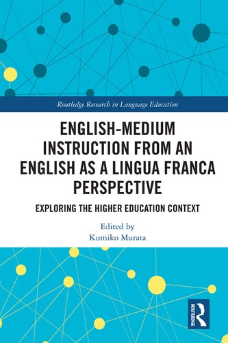Englishmedium Instruction From An English As A Lingua Franca Perspective Exploring The Higher Education Context Kumiko Murata