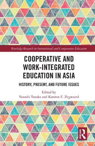 Cooperative And Workintegrated Education In Asia History Present And Future Issues Yasushi Tanaka