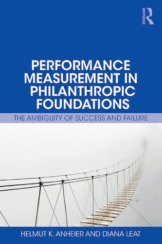 Performance Measurement In Philanthropic Foundations The Ambiguity Of Success And Failure Helmut K Anheier