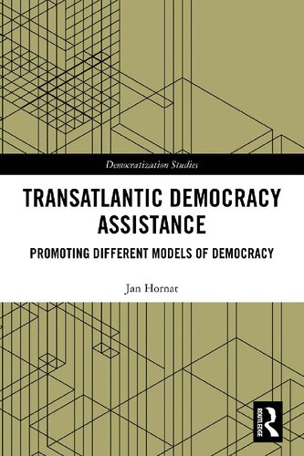 Transatlantic Democracy Assistance Promoting Different Models Of Democracy Jan Hornat