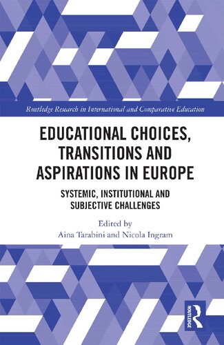 Educational Choices Transitions And Aspirations In Europe Systemic Institutional And Subjective Challenges Aina Tarabini