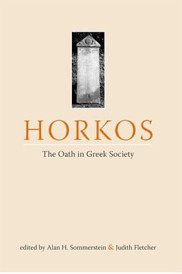 Horkos The Oath In Greek Society Alan H Sommerstein