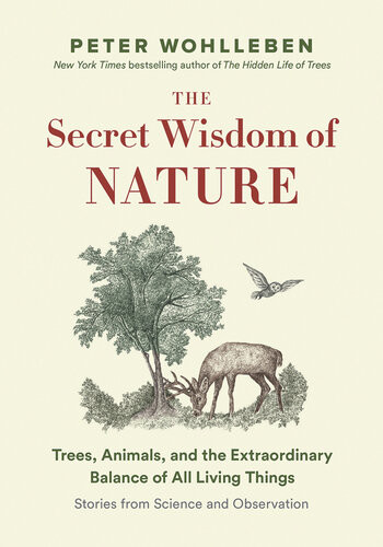 The Secret Wisdom Of Nature Peter Wohlleben