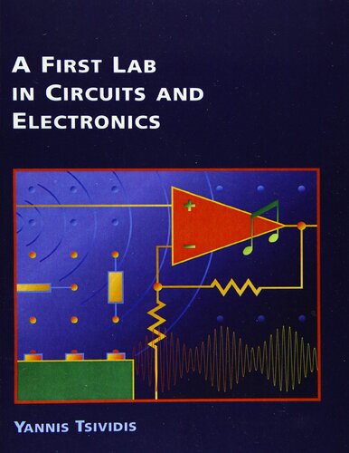 A First Lab In Circuits And Electronics The Oxford Series In Electrical And Computer Engineering Yannis P Tsividis