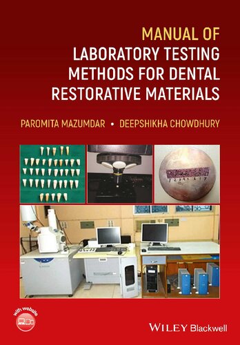 Manual Of Laboratory Testing Methods For Dental Restorative Materials 1st Edition Paromita Mazumdar