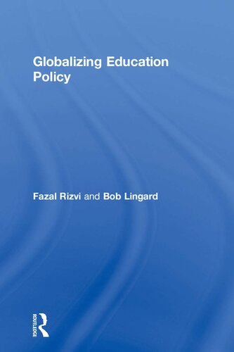 Globalizing Education Policy Fazal Rizvi And Bob Lingard