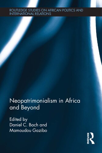 Neopatrimonialism In Africa And Beyond Daniel Bach Mamoudou Gazibo