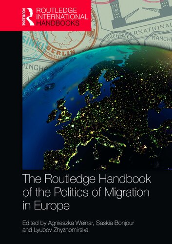 The Routledge Handbook Of The Politics Of Migration In Europe Agnieszka Weinar