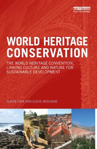 World Heritage Conservation The World Heritage Convention Linking Culture And Nature For Sustainable Development Claire Cave