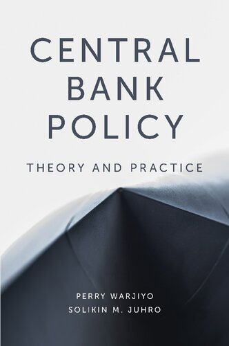 Central Bank Policy Theory And Practice Perry Warjiyo And Solikin M Juhro