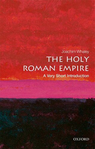 The Holy Roman Empire A Very Short Introduction 1st Edition Joachim Whaley