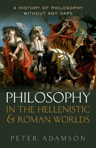 A History Of Philosophy Without Any Gaps Volume 2 Philosophy In The Hellenistic And Roman Worlds Peter Adamson