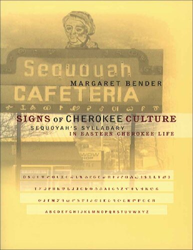 Signs Of Cherokee Culture Sequoyahs Syllabary In Eastern Cherokee Life Kindle Margaret Bender