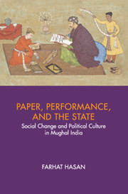 Paper Performance And The State Social Change And Political Culture In Mughal India Farhat Hasan