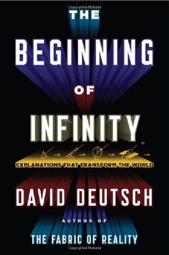 The Beginning Of Infinity Explanations That Transform The World David Deutsch