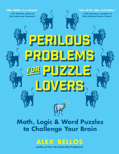 Perilous Problems For Puzzle Lovers Math Logic Word Puzzles To Challenge Your Brain Alex Bellos