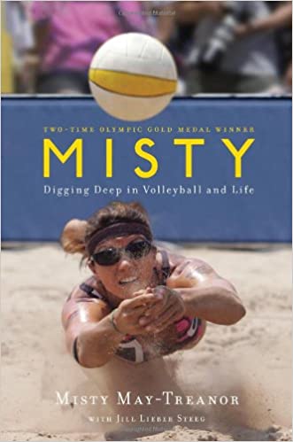 Misty Digging Deep In Volleyball And Life 1st Edition Maytreanor
